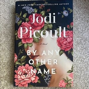 Jodi Picoult By Any Other Name Hardcover Novel
